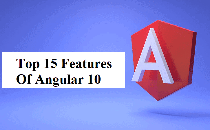 Top 15 Features Of Angular 10