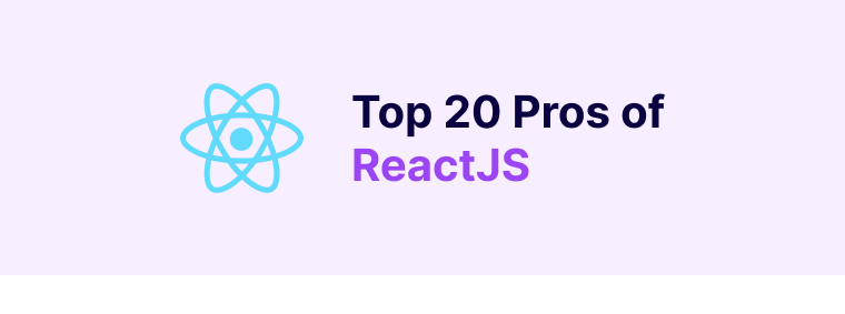 Pros of ReactJS 