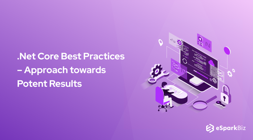 .Net Core Best Practices – Approach towards Potent Results