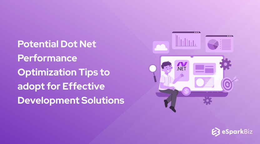 Potential Dot Net Performance Optimization Tips to adopt for Effective Development Solutions