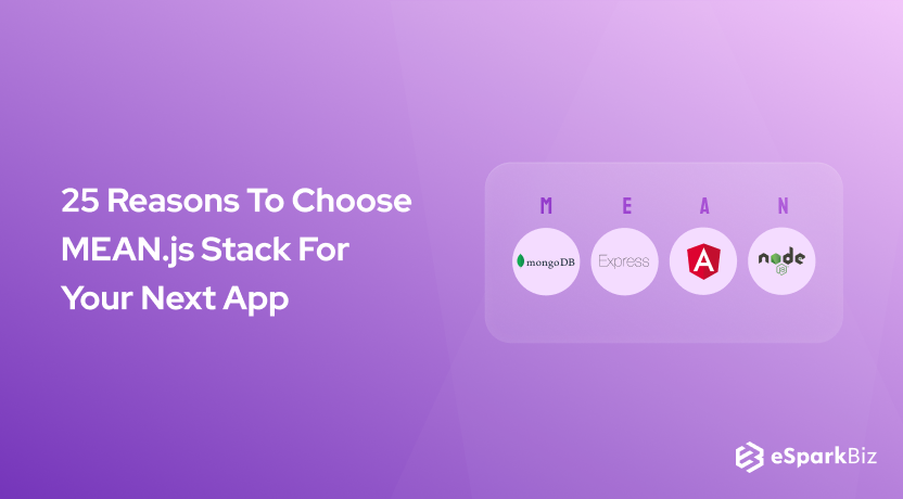 25 Reasons To Choose MEAN.js Stack For Your Next App