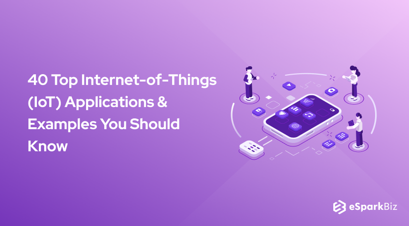 40 Top Internet-of-Things (IoT) Applications & Examples You Should Know