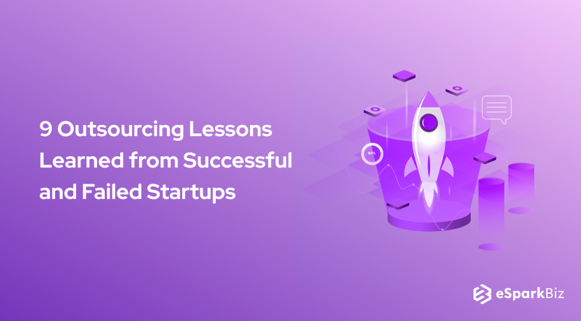 9 Outsourcing Lessons Learned from Successful and Failed Startups
