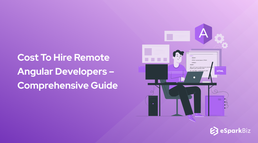 Cost To Hire Remote Angular Developers – Comprehensive Guide