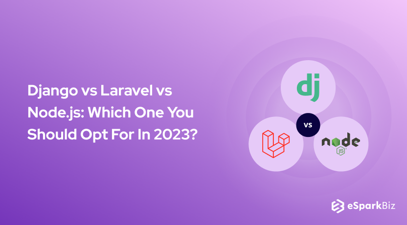 Django vs Laravel vs Node.js_ Which One You Should Opt For In 2023_