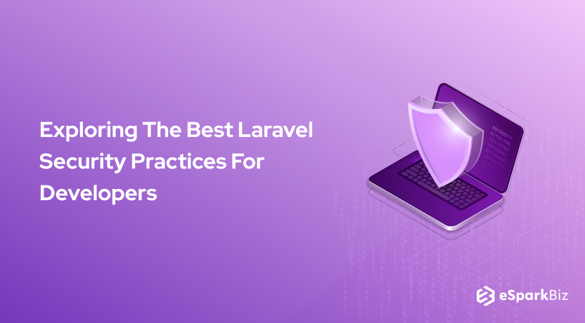 Exploring The Best Laravel Security Practices For Developers