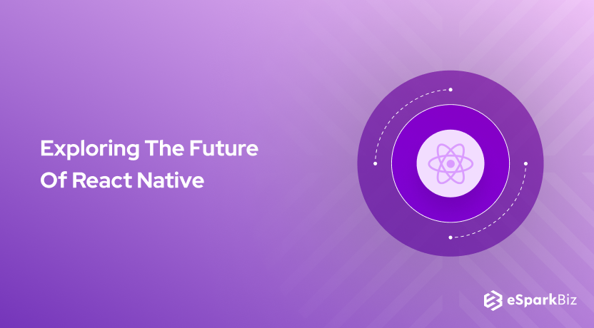 Exploring The Future Of React Native