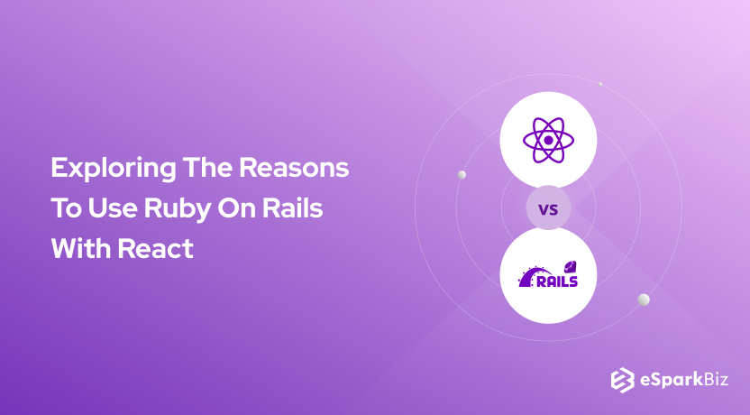 Exploring The Reasons To Use Ruby On Rails With React