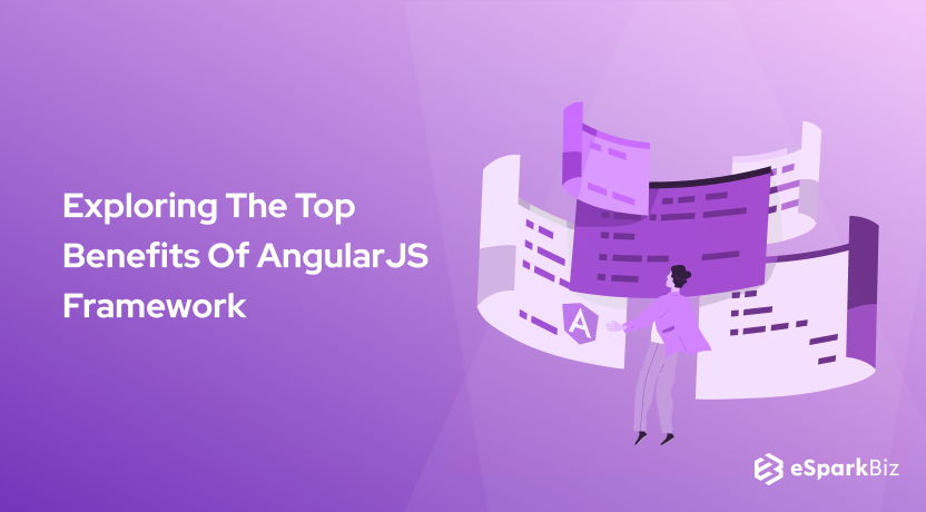 Exploring The Top Benefits Of AngularJS Framework