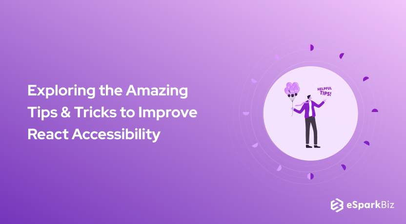 Exploring the Amazing Tips & Tricks to Improve React Accessibility