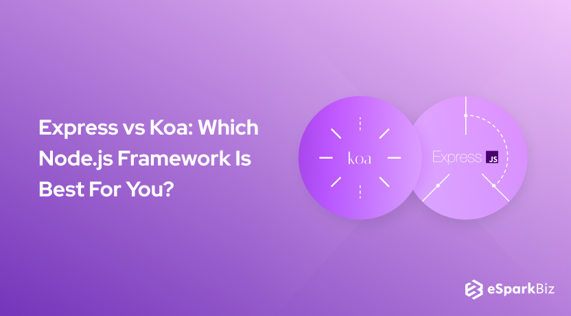 Express vs Koa: Which Node.js Framework Is Best For You?