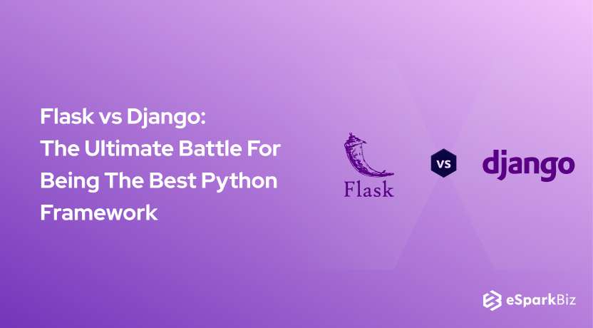 Flask vs Django: The Ultimate Battle For Being The Best Python Framework