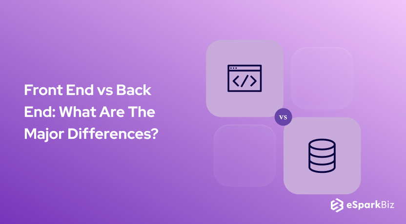 Front End vs Back End: What Are The Major Differences?