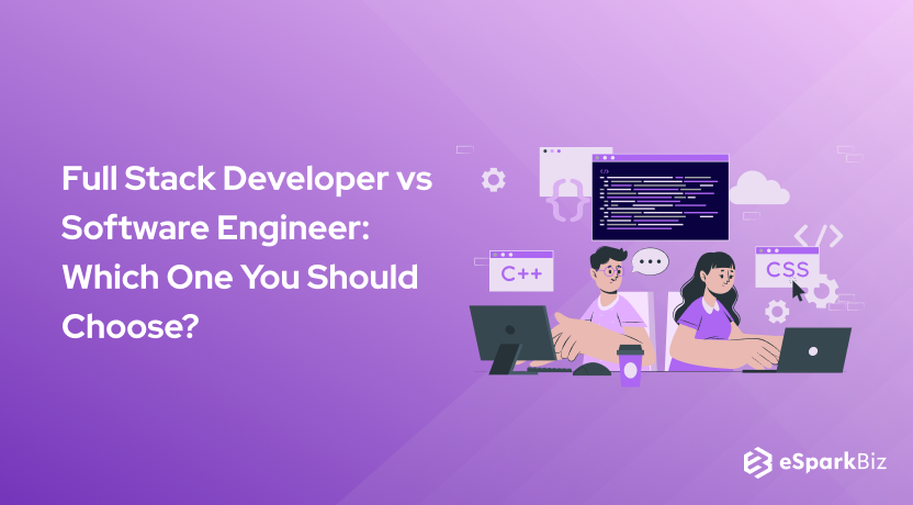 Full Stack Developer vs Software Engineer: Which One You Should Choose?