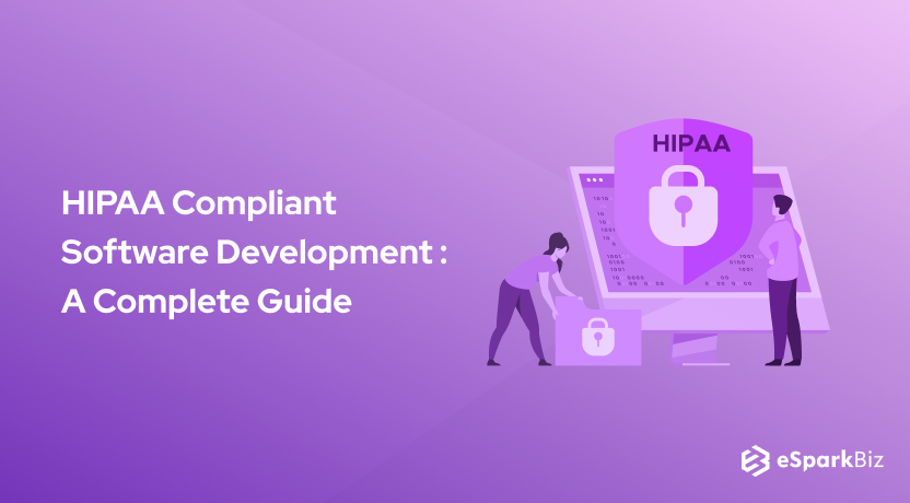 HIPAA Compliant Software Development : A Complete Guide – ( Checklist & Features )