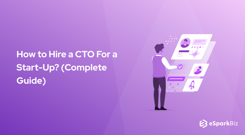 How to Hire a CTO For a Start-Up? (Complete Guide)