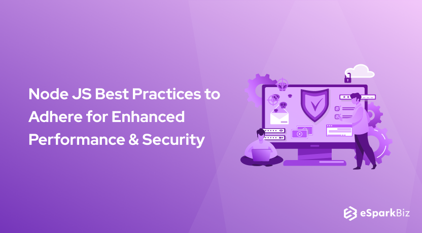 Node JS Best Practices to Adhere for Enhanced Performance & Security