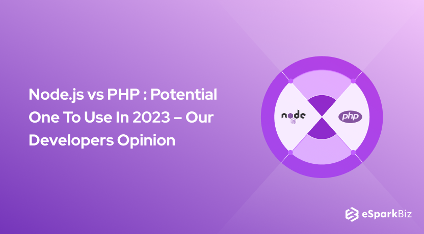 Node.js vs PHP : Potential One To Use In 2024 – Our Developers Opinion