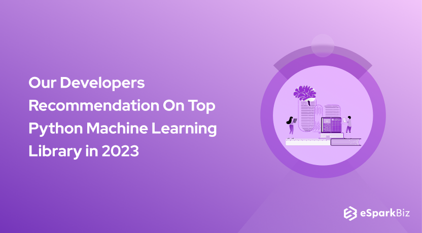 Our Developers Recommendation On Top Python Machine Learning Library in 2023