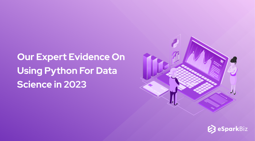 Our Expert Evidence On Using Python For Data Science in 2023