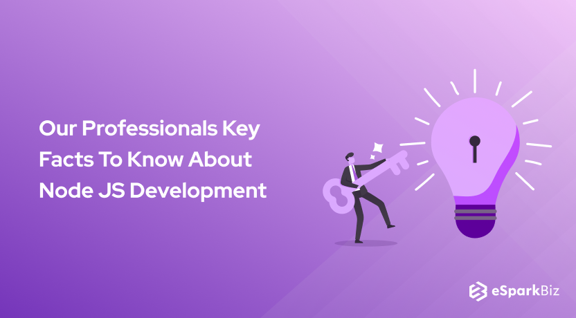 Our Professionals Key Facts To Know About Node JS Development