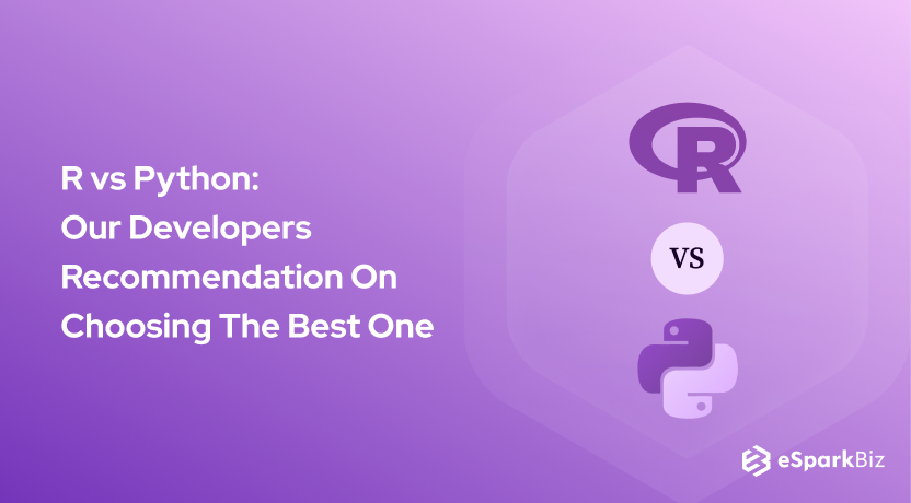 R vs Python : Our Developers Recommendation On Choosing The Best One
