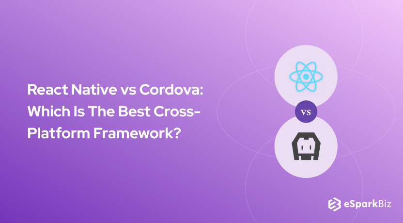 React Native vs Cordova: Which Is The Best Cross-Platform Framework?