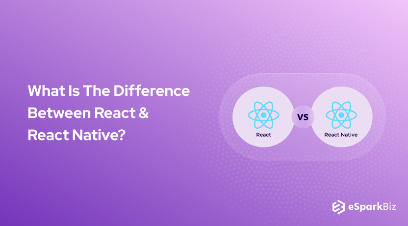 React Native vs React: What Is The Difference Between React & React Native?