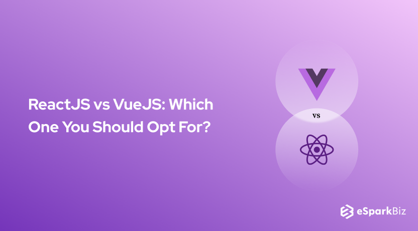 ReactJS vs VueJS: Which One You Should Opt For?