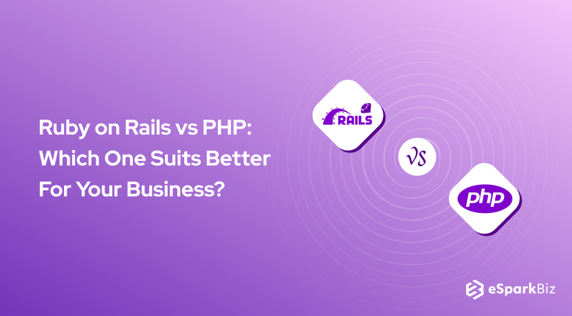 Ruby on Rails vs PHP: Which One Suits Better For Your Business?