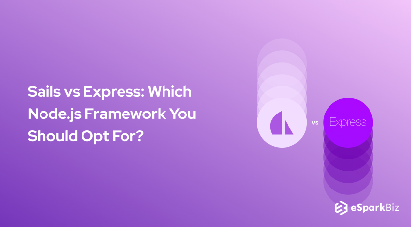 Sails vs Express: Which Node.js Framework You Should Opt For?