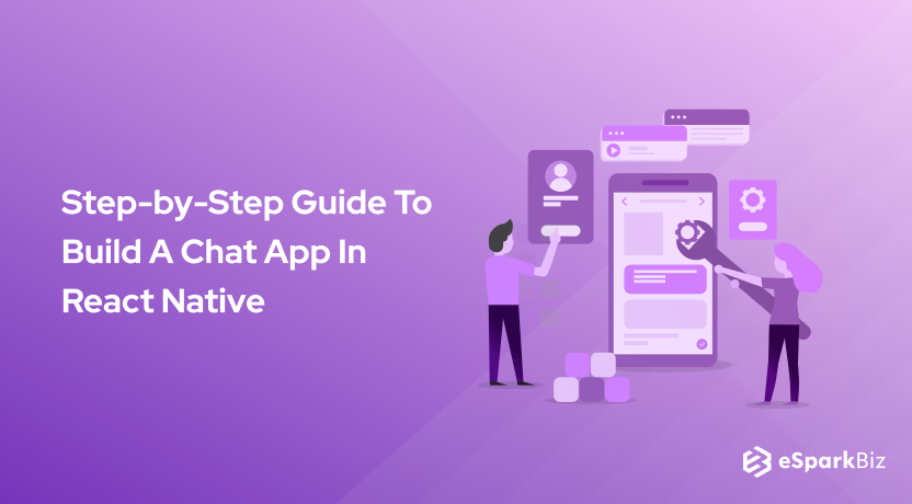 Step-by-Step Guide To Build A Chat App In React Native