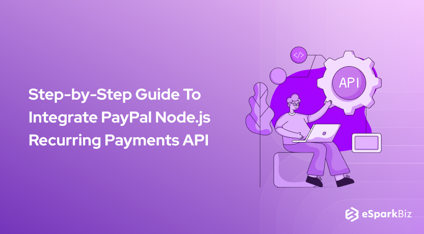 Step-by-Step Guide To Integrate PayPal Node.js Recurring Payments API