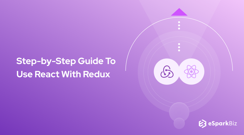 Step-by-Step Guide To Use React With Redux