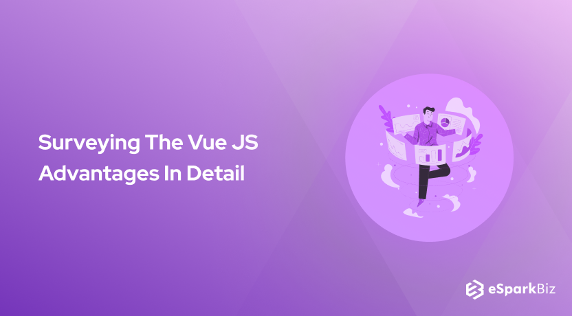 Surveying The Vue JS Advantages In Detail