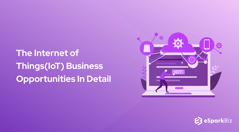 The Internet of Things(IoT) Business Opportunities In Detail