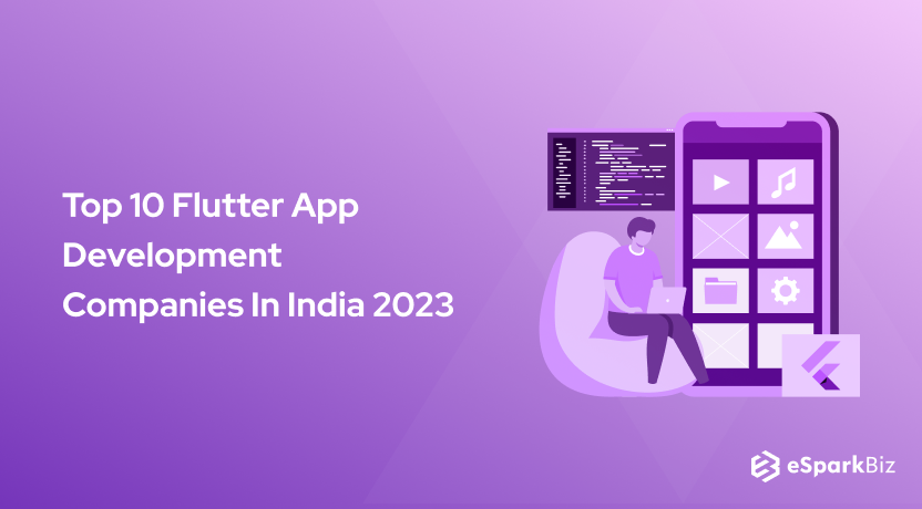 Top 10 Flutter App Development Companies In India 2023