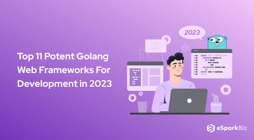 Top 11 Potent Golang Web Frameworks For Development in 2023