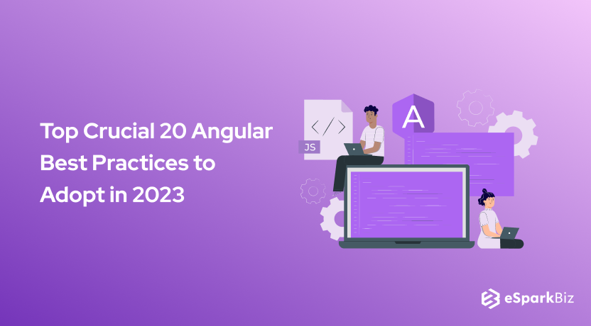 Top Crucial 20 Angular Best Practices to Adopt in 2023