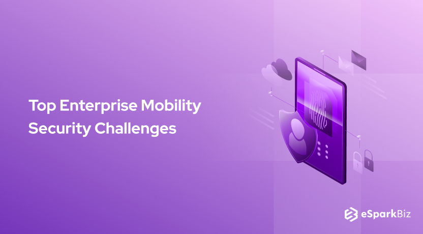 Top Enterprise Mobility Security Challenges