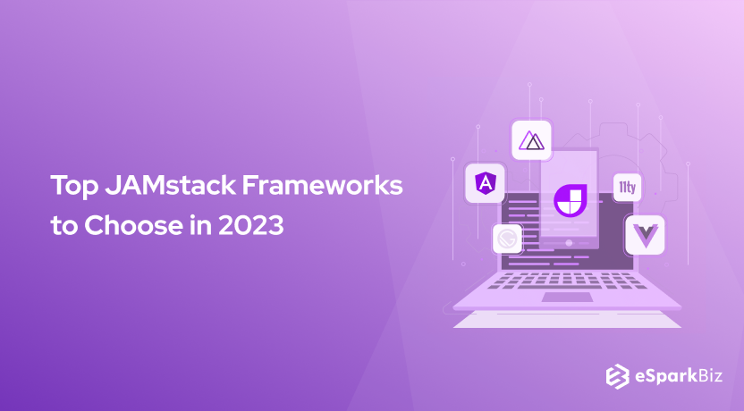 Top JAMstack Frameworks to Choose in 2023