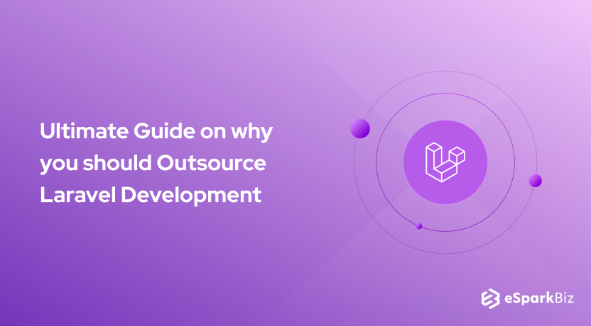 Ultimate Guide on why you should Outsource Laravel Development