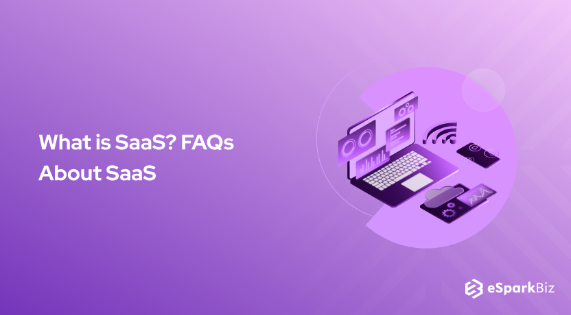 What is SaaS? FAQs About SaaS (Software as a Service)