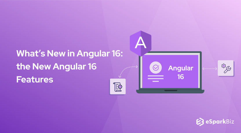 What’s New in Angular 16_ Leverage the New Angular 16 Features