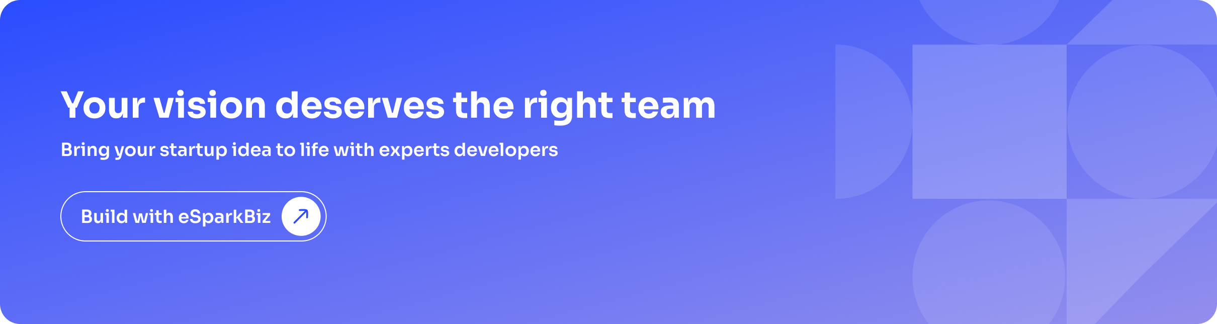 Your vision deserves the right team