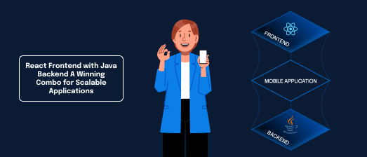 React Frontend with Java Backend: A Winning Combo for Scalable Applications